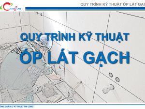 Coteccons – Quy trình kỹ thuật thi công ốp lát gạch