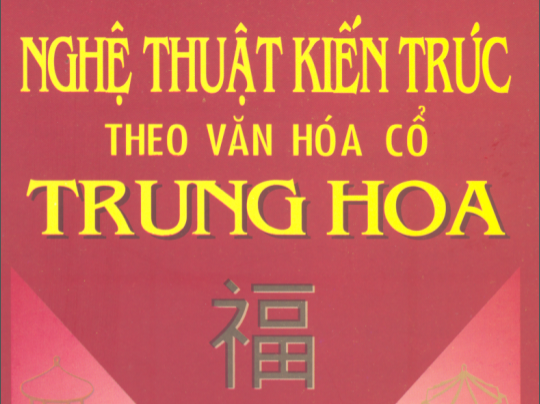 Nghệ thuật kiến trúc theo văn hóa cổ Trung Hoa