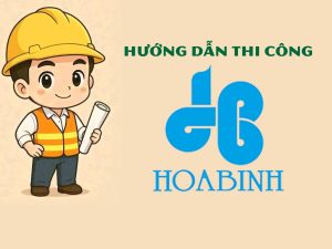 Hướng dẫn thi công công ty xây dựng Hòa Bình P1