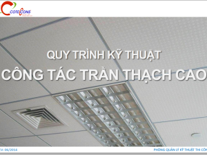 Coteccons – Quy trình kỹ thuật thi công trần thạch cao